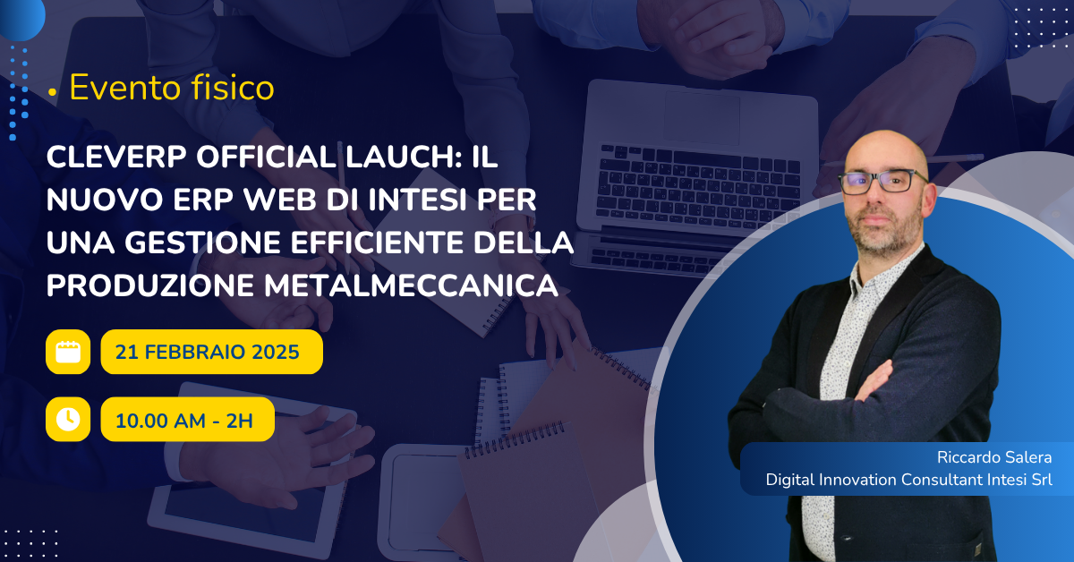 Cleverp Official Launch: scopri il nuovo software ERP WEB di Intesi per un controllo completo delle tue commesse