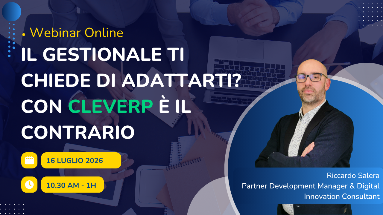 Il gestionale ti chiede di adattarti? Con Cleverp è il contrario